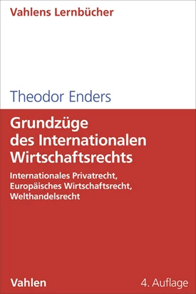 Enders: Grundz&uuml;ge des Internationalen Wirtschaftsrechts