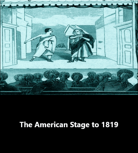 The American Stage to 1819