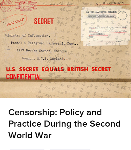 Censorship: Policy and Practice During the Second World War