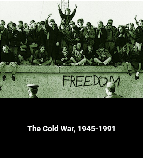 The Cold War: Global Perspectives on East-West Tensions, 1945-1991