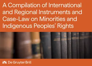 A Compilation of Minority and Indigenous Rights Instruments and Cases in International Law